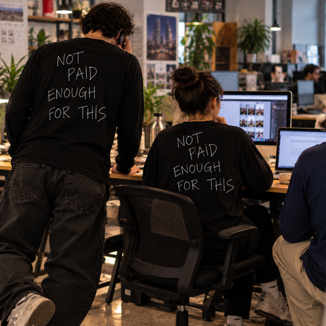 Not Paid Enough Longsleeve